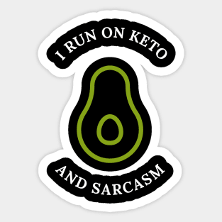 I Run On Keto And Sarcasm Sticker